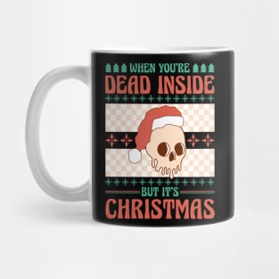 When You're Dead Inside But It's Christmas Mug